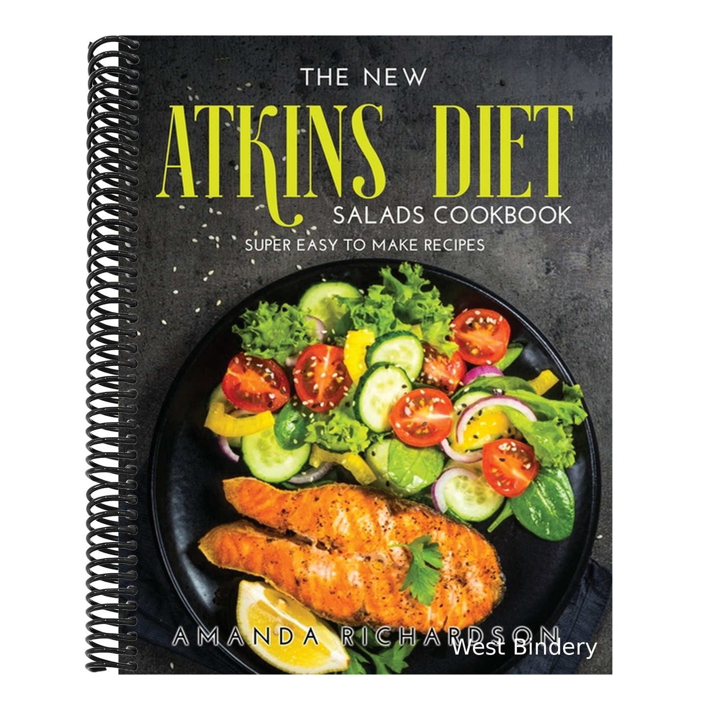 The New Atkins Diet Salads Cookbook: Super Easy to Make Recipes