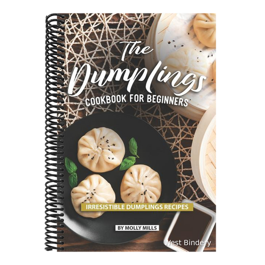 The Dumplings Cookbook for Beginners: Irresistible Dumplings Recipes