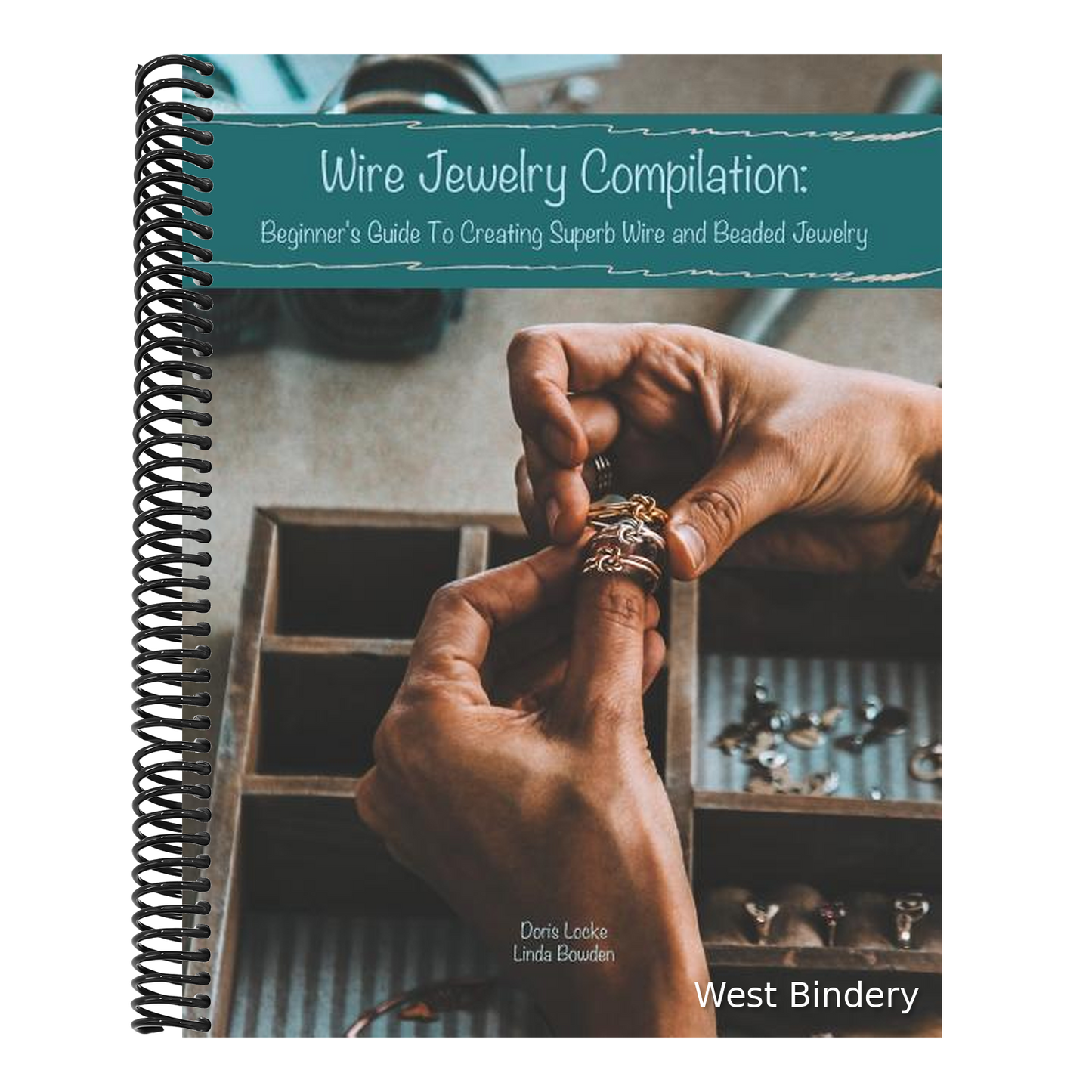 Wire Jewelry Compilation: Beginner's Guide To Creating Superb Wire and Beaded Jewelry