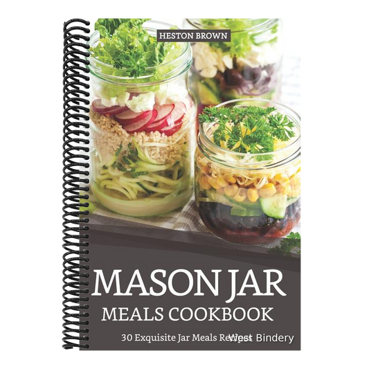 Mason Jar Meals Cookbook: 30 Exquisite Jar Meals Recipes