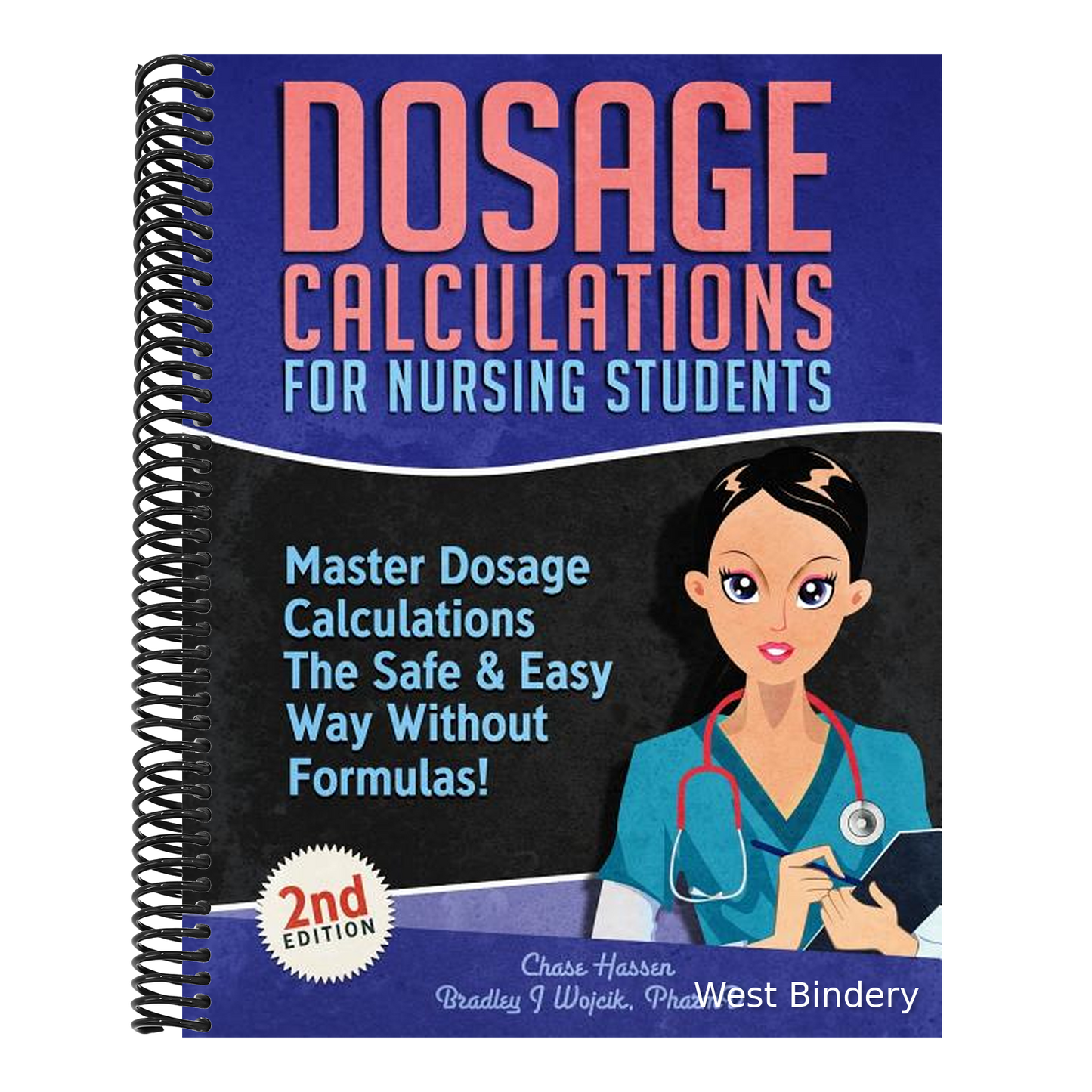 Dosage Calculations for Nursing Students: Master Dosage Calculations The Safe & Easy Way Without Formulas!