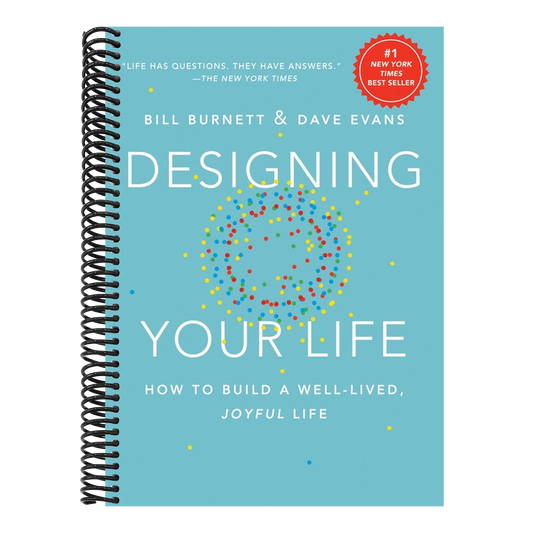 Designing Your Life: How to Build a Well-Lived, Joyful Life