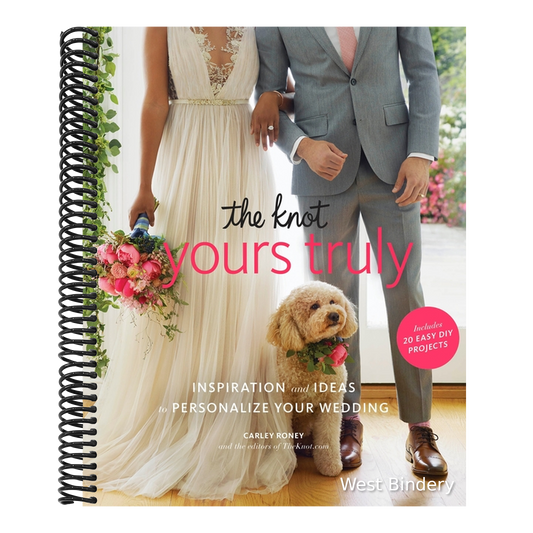The Knot Yours Truly: Inspiration and Ideas to Personalize Your Wedding