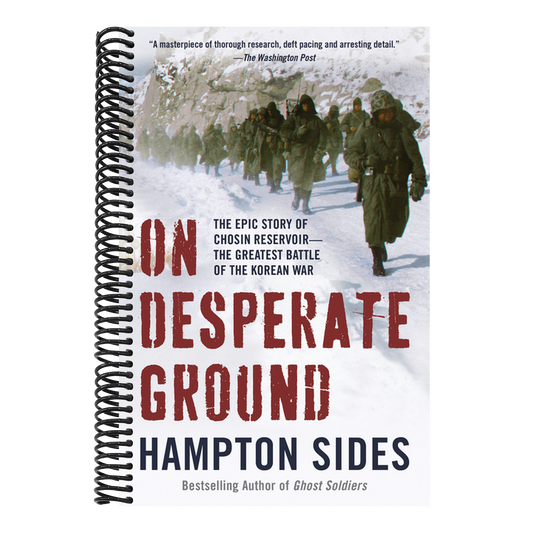 On Desperate Ground: The Epic Story of Chosin Reservoir--The Greatest Battle of the Korean War