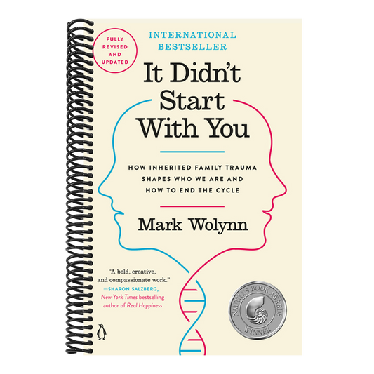 It Didn't Start with You: How Inherited Family Trauma Shapes Who We Are and How to End the Cycle
