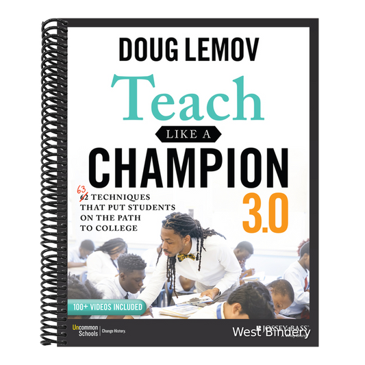 Teach Like a Champion 3.0: 63 Techniques That Put Students on the Path to College