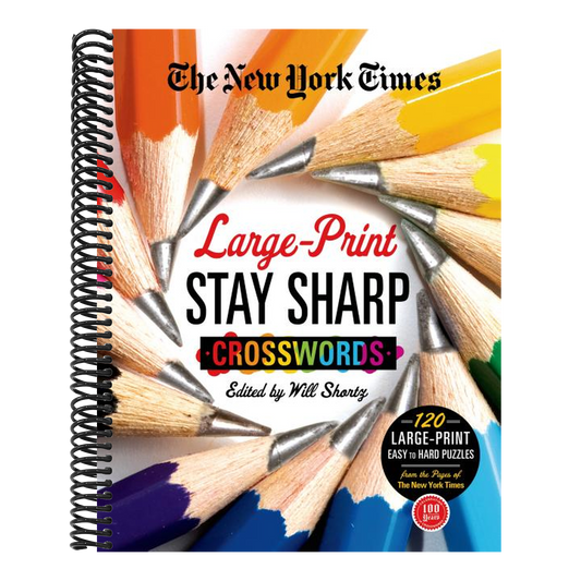 The New York Times Large-Print Stay Sharp Crosswords: 120 Large-Print Easy to Hard Puzzles from the Pages of the New York Times