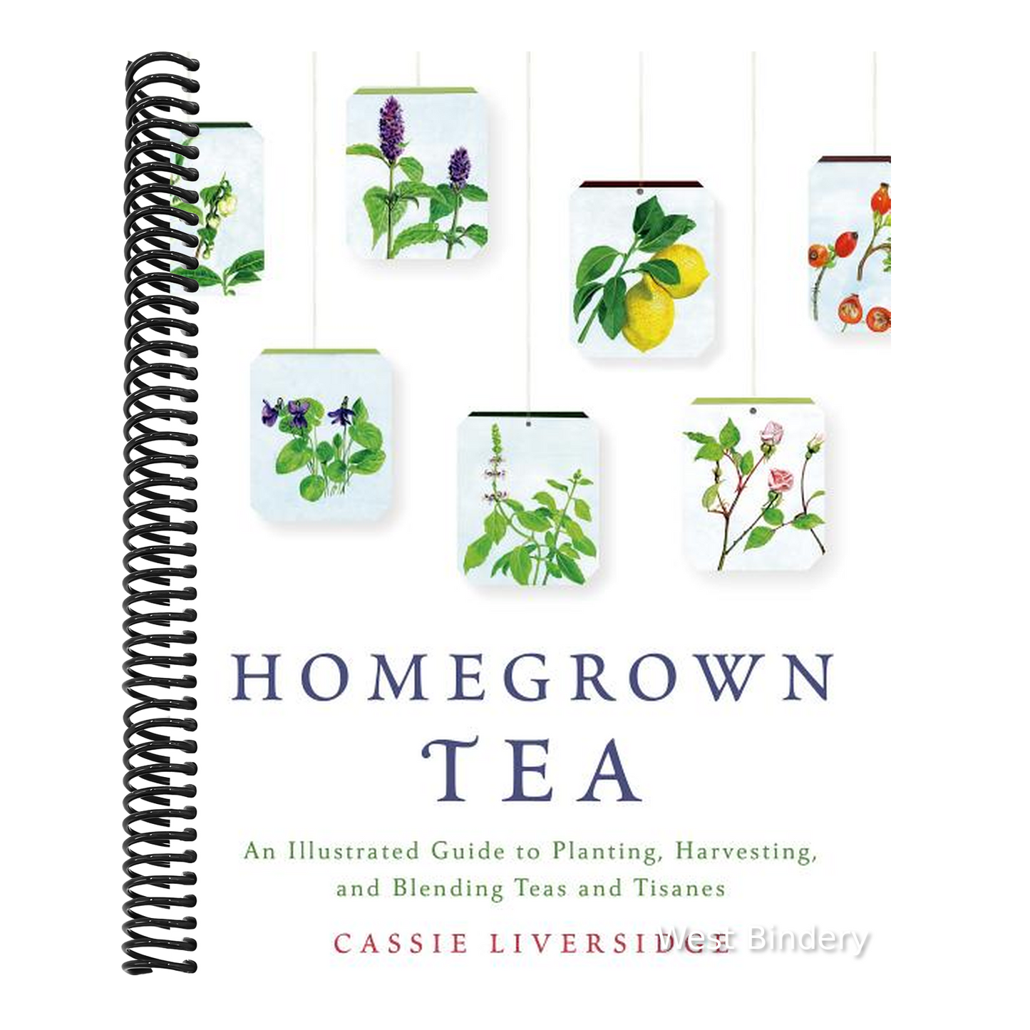 Homegrown Tea: An Illustrated Guide to Planting, Harvesting, and Blending Teas and Tisanes