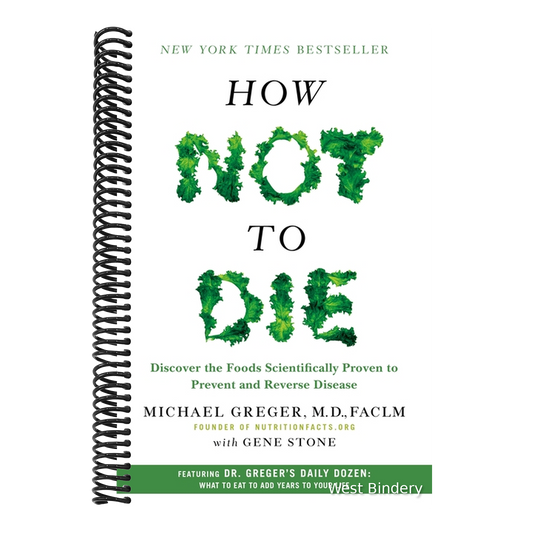 How Not to Die: Discover the Foods Scientifically Proven to Prevent and Reverse Disease