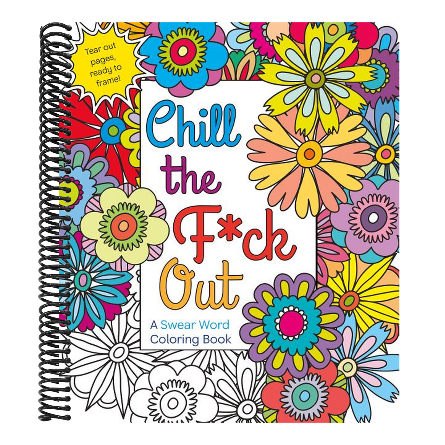 Chill the F*ck Out: A Swear Word Coloring Book