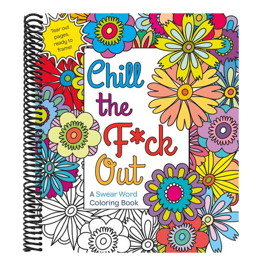 Chill the F*ck Out: A Swear Word Coloring Book