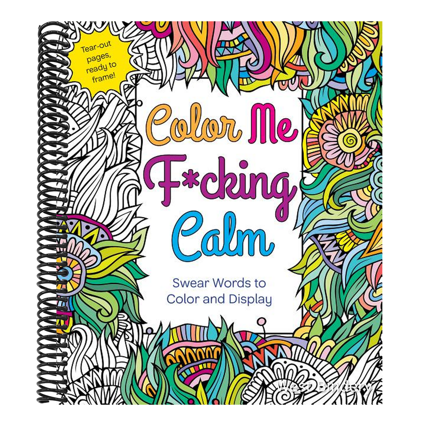 Color Me F*cking Calm: Swear Words to Color and Display