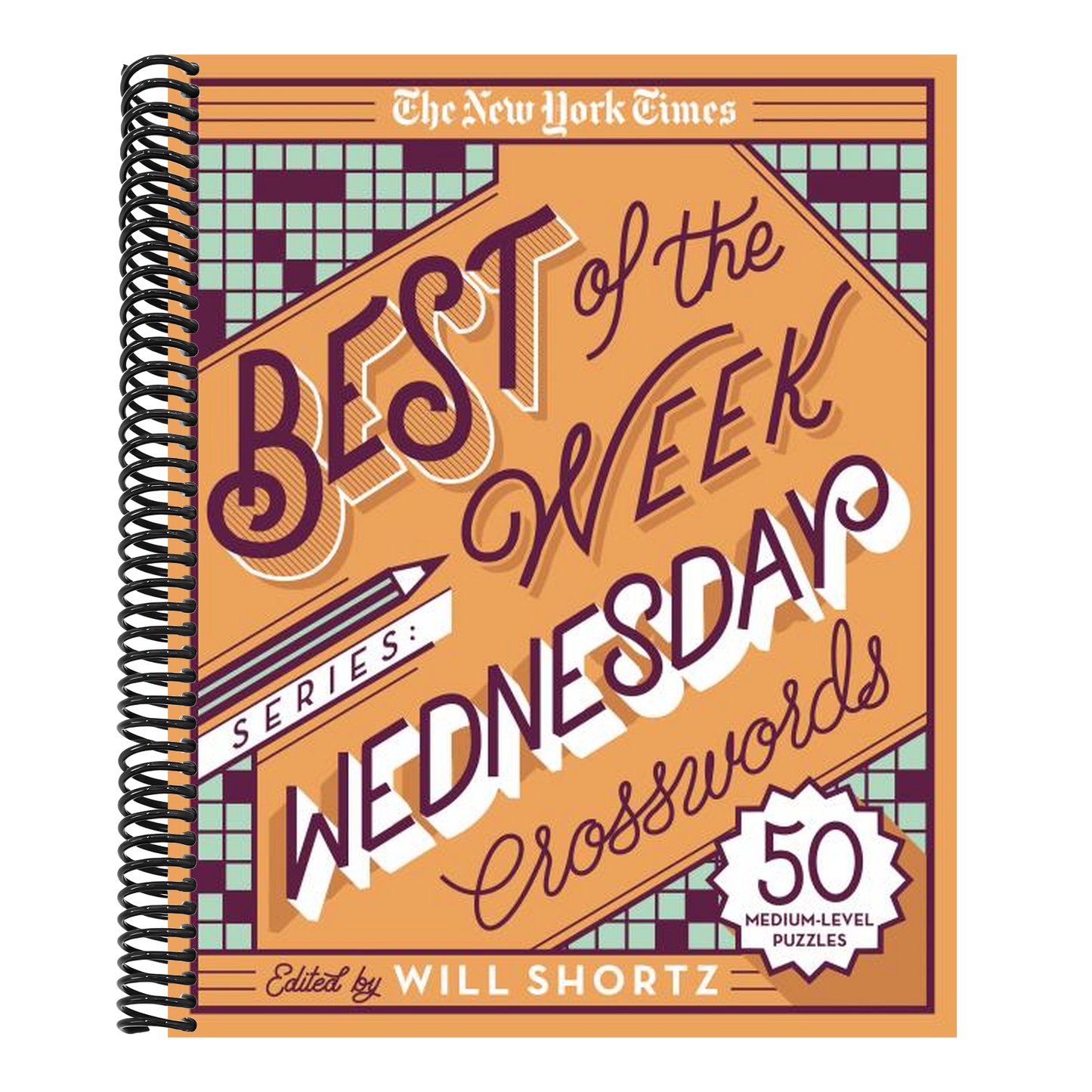 The New York Times Best of the Week Series: Wednesday Crosswords: 50 Medium-Level Puzzles (New York Times Crossword Puzzles) (Spiral Bound)
