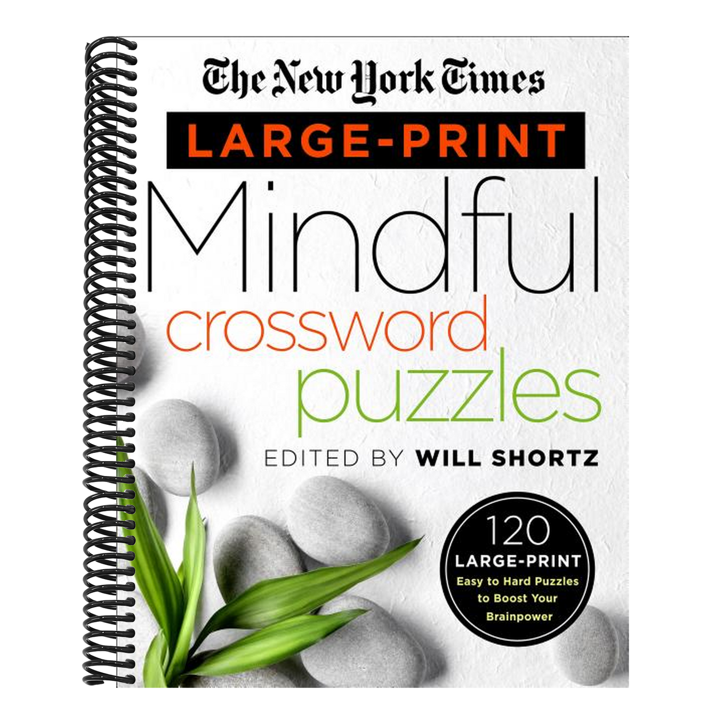 The New York Times Large-Print Mindful Crossword Puzzles: 120 Large-Print Easy to Hard Puzzles to Boost Your Brainpower