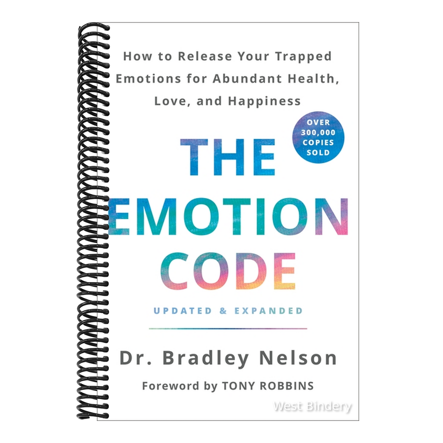 The Emotion Code: How to Release Your Trapped Emotions for Abundant Health, Love, and Happiness (Updated and Expanded Edition)