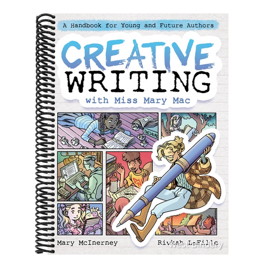 Creative Writing with Miss Mary Mac: A Handbook for Young and Future Authors