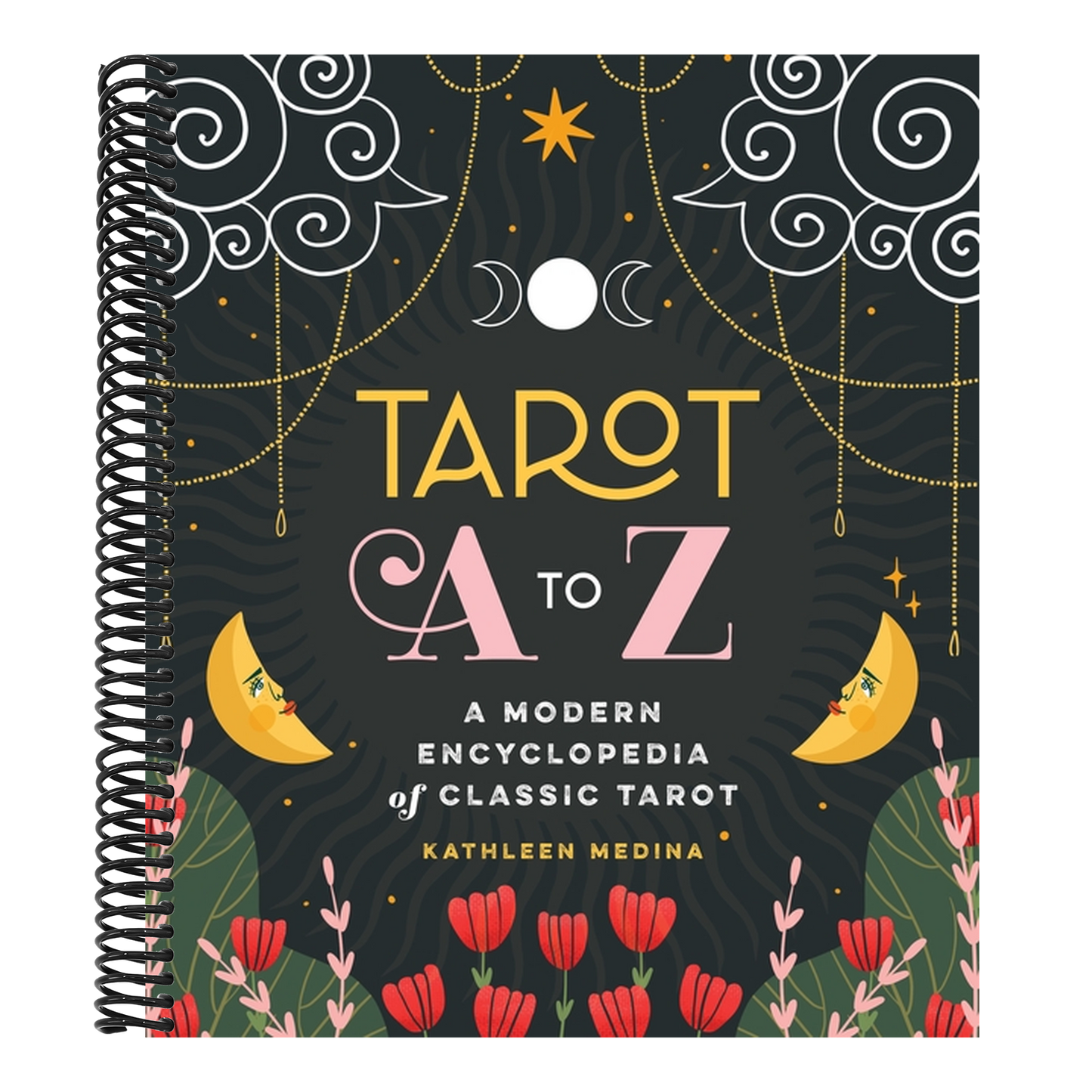 Tarot A to Z: A Modern Encyclopedia of Classic Tarot