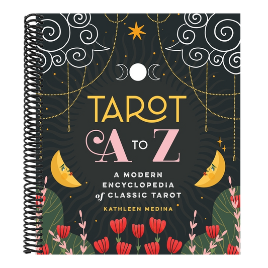 Tarot A to Z: A Modern Encyclopedia of Classic Tarot