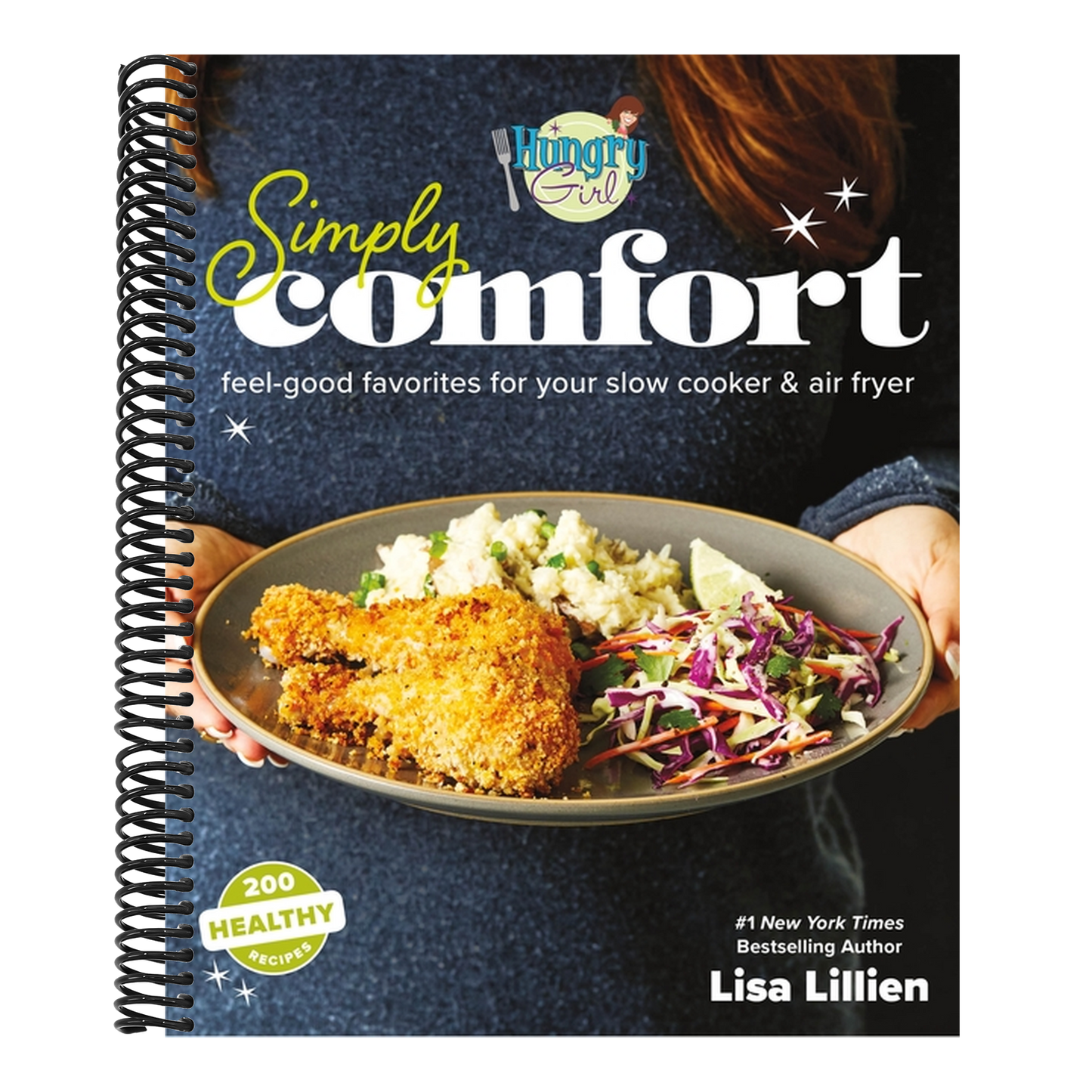 Hungry Girl Simply Comfort: Feel-Good Favorites for Your Slow Cooker & Air Fryer