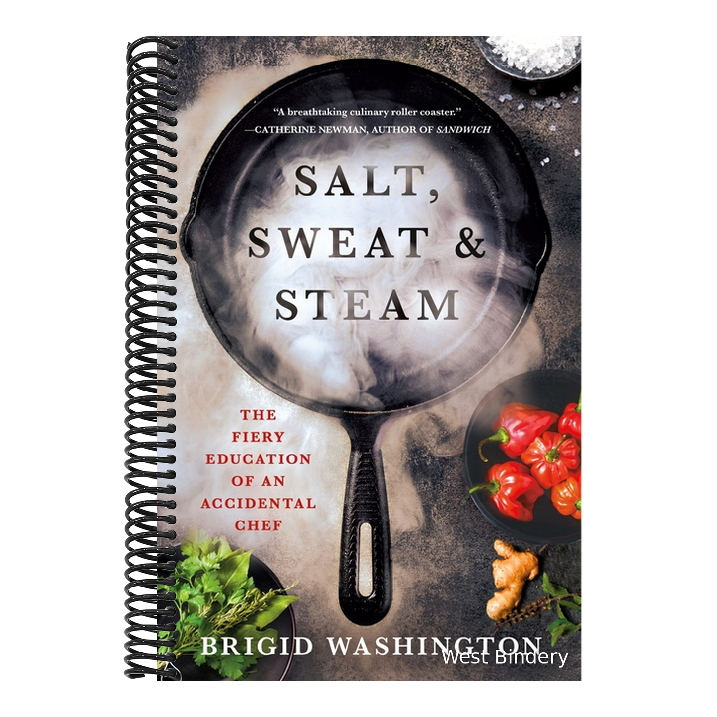 Salt, Sweat & Steam: The Fiery Education of an Accidental Chef