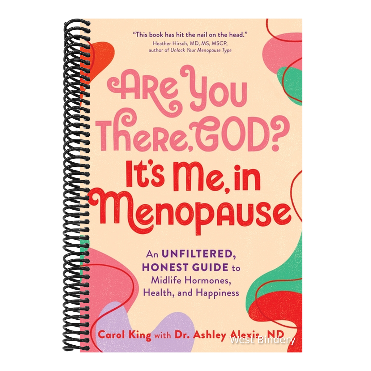 Are You There, God? It's Me, in Menopause: An Unfiltered, Honest Guide to Midlife Hormones, Health, and Happiness