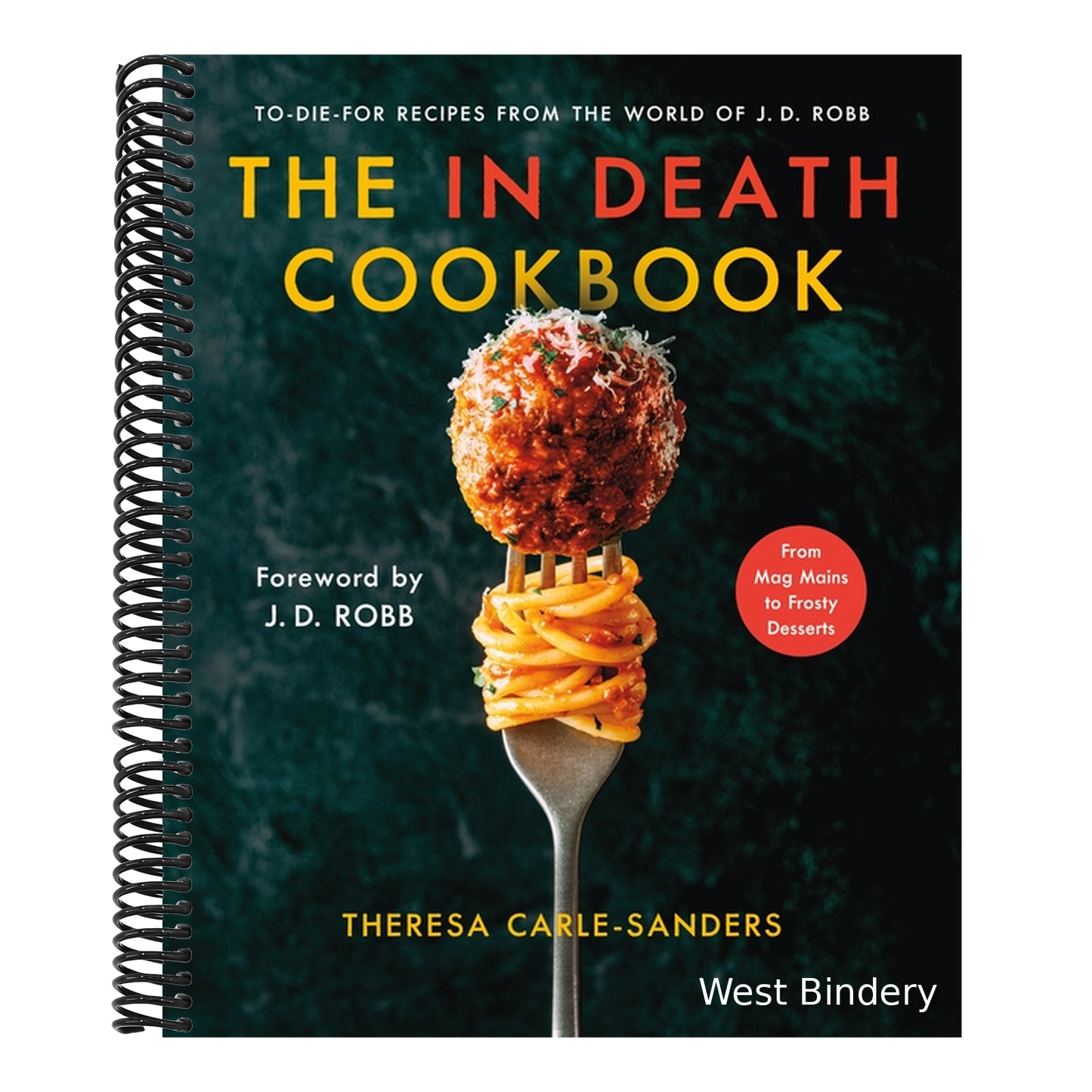 The in Death Cookbook: To-Die-For Recipes from the World of J. D. Robb