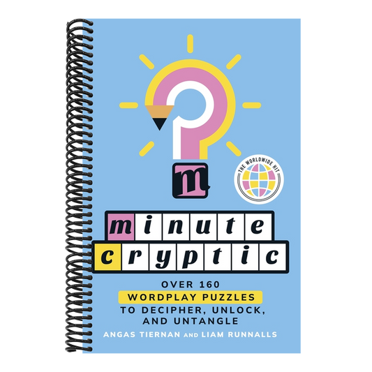 Minute Cryptic: Over 160 Wordplay Puzzles to Decipher, Unlock, and Untangle
