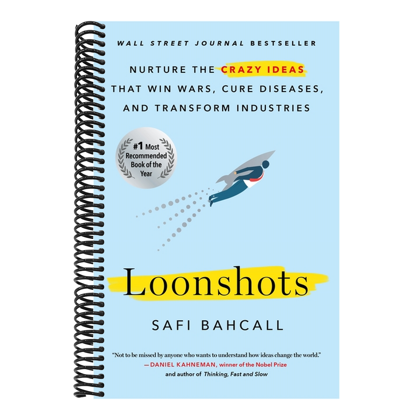 Loonshots: Nurture the Crazy Ideas That Win Wars, Cure Diseases, and Transform Industries