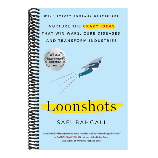 Loonshots: Nurture the Crazy Ideas That Win Wars, Cure Diseases, and Transform Industries