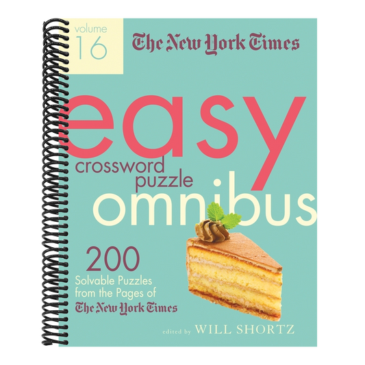 The New York Times Easy Crossword Puzzle Omnibus Volume 16: 200 Solvable Puzzles from the Pages of the New York Times