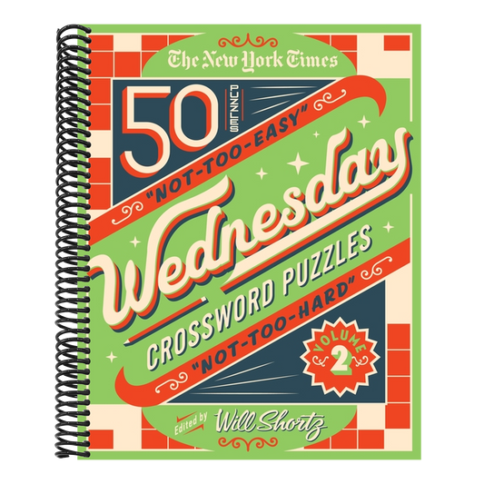 The New York Times Wednesday Crossword Puzzles Volume 2: 50 Not-Too-Easy, Not-Too-Hard Crossword Puzzles