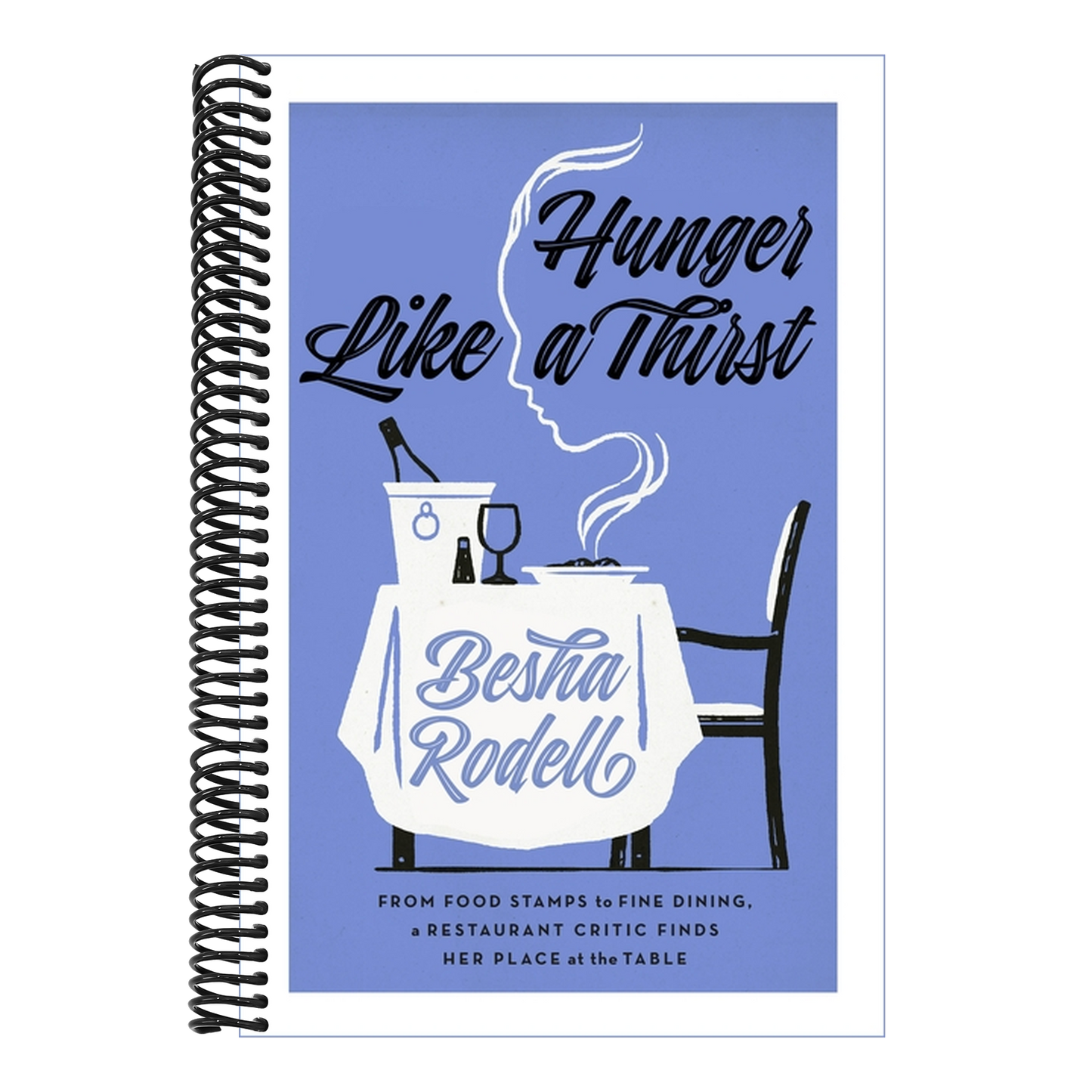 Hunger Like a Thirst: From Food Stamps to Fine Dining, a Restaurant Critic Finds Her Place at the Table