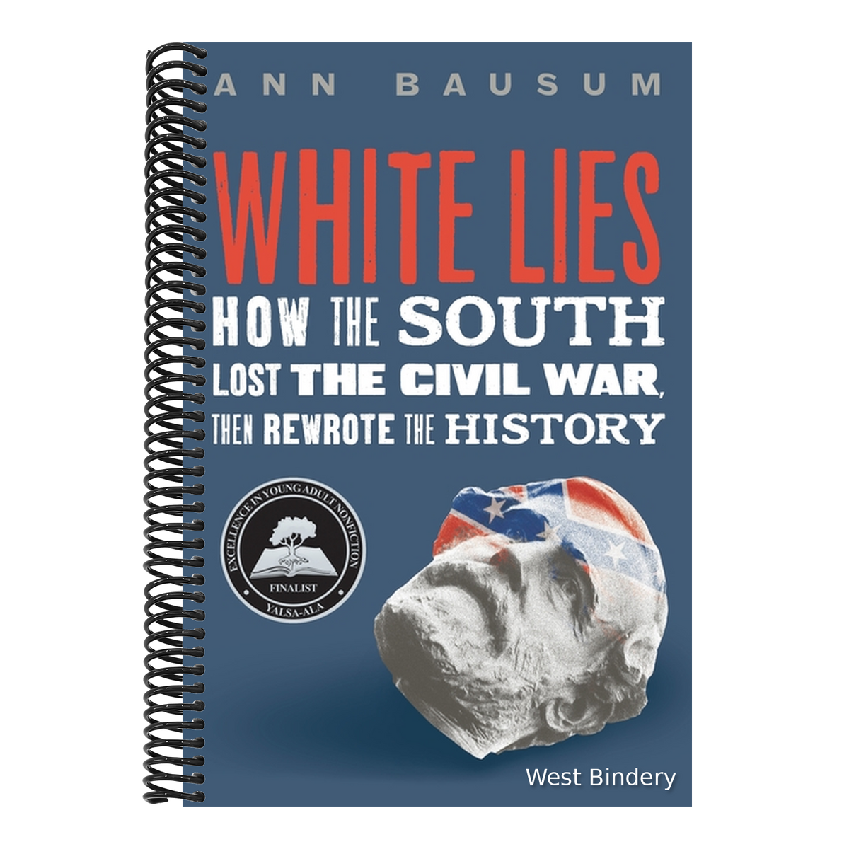 White Lies: How the South Lost the Civil War, Then Rewrote the History