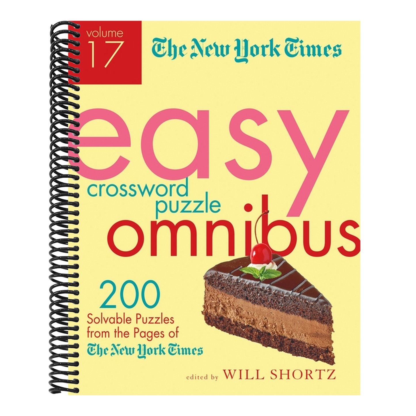 The New York Times Easy Crossword Puzzle Omnibus Volume 17: 200 Solvable Puzzles from the Pages of the New York Times