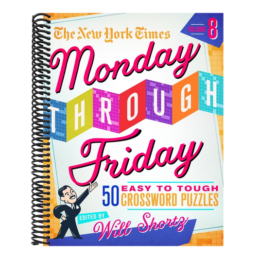 The New York Times Monday Through Friday Easy to Tough Crossword Puzzles Volume 8: 50 Puzzles from the Pages of the New York Times