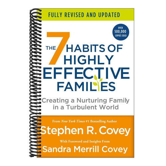 The 7 Habits of Highly Effective Families (Fully Revised and Updated): Creating a Nurturing Family in a Turbulent World