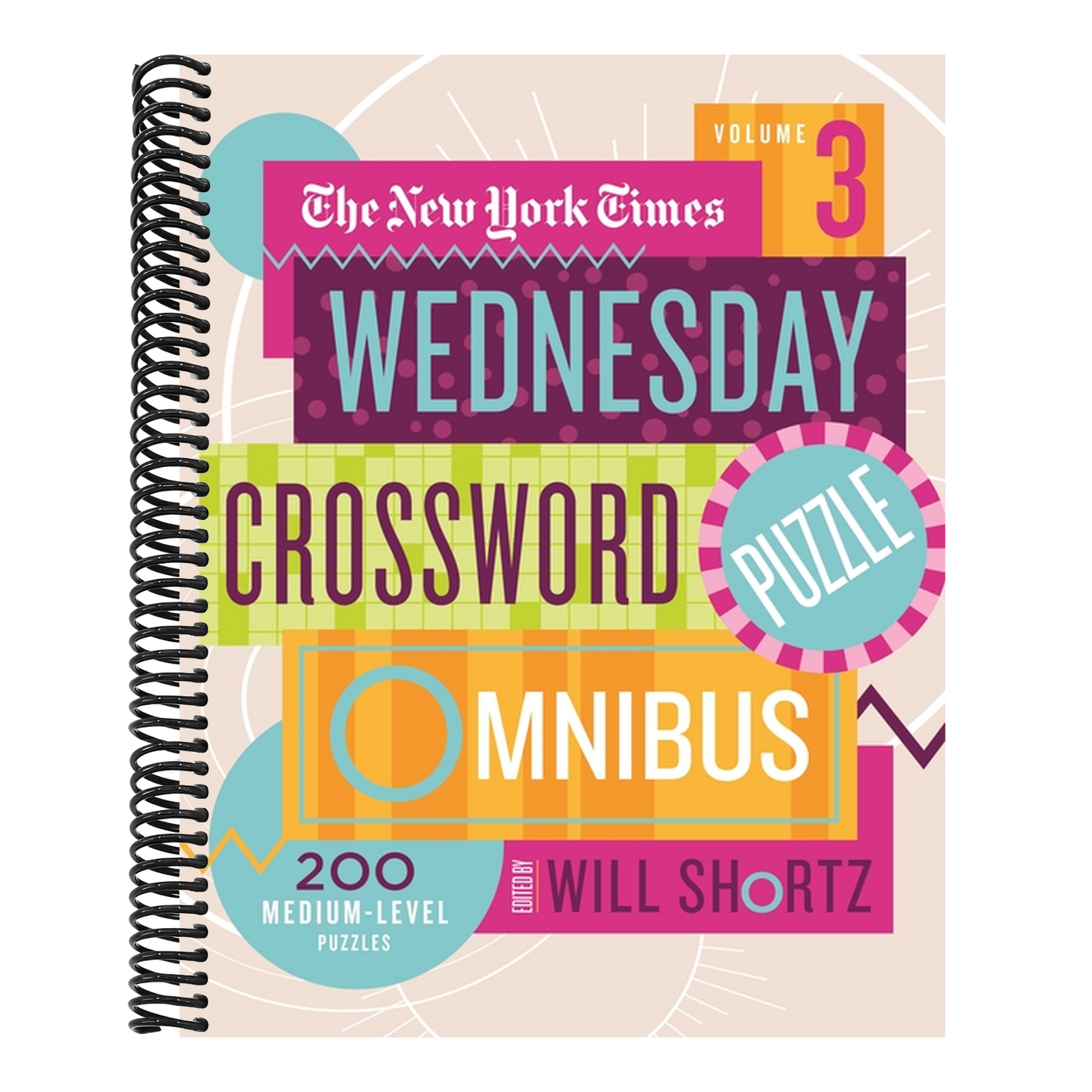 The New York Times Wednesday Crossword Puzzle Omnibus Volume 3: 200 Medium-Level Puzzles