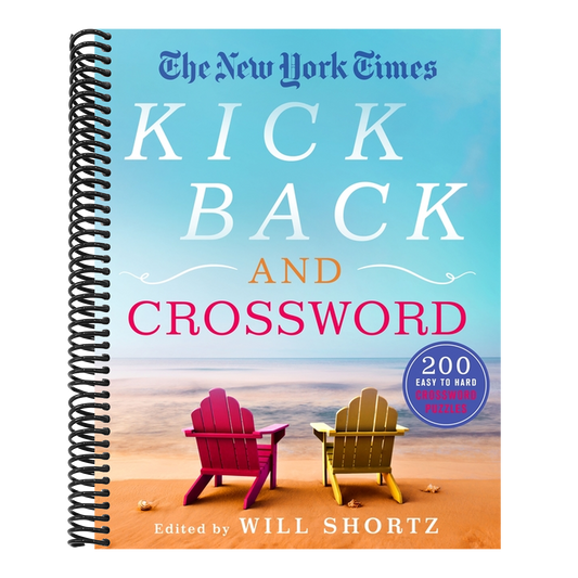 The New York Times Kick Back and Crossword: 200 Easy to Hard Crossword Puzzles