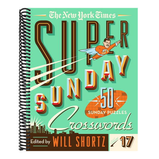 The New York Times Super Sunday Crosswords Volume 17: 50 Sunday Puzzles (Spiral Bound)
