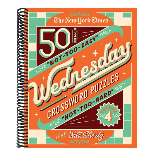 The New York Times Wednesday Crossword Puzzles Volume 4: 50 Not-Too-Easy, Not-Too-Hard Crossword Puzzles