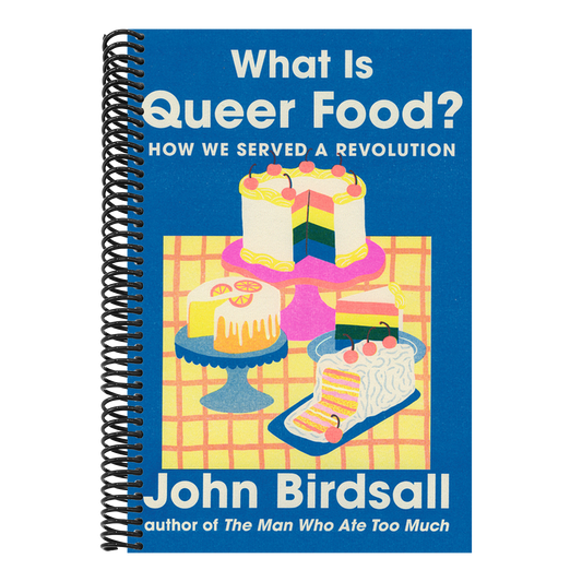 What Is Queer Food?: How We Served a Revolution