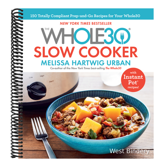 The Whole30 Slow Cooker: 150 Totally Compliant Prep-And-Go Recipes for Your Whole30 -- With Instant Pot Recipes