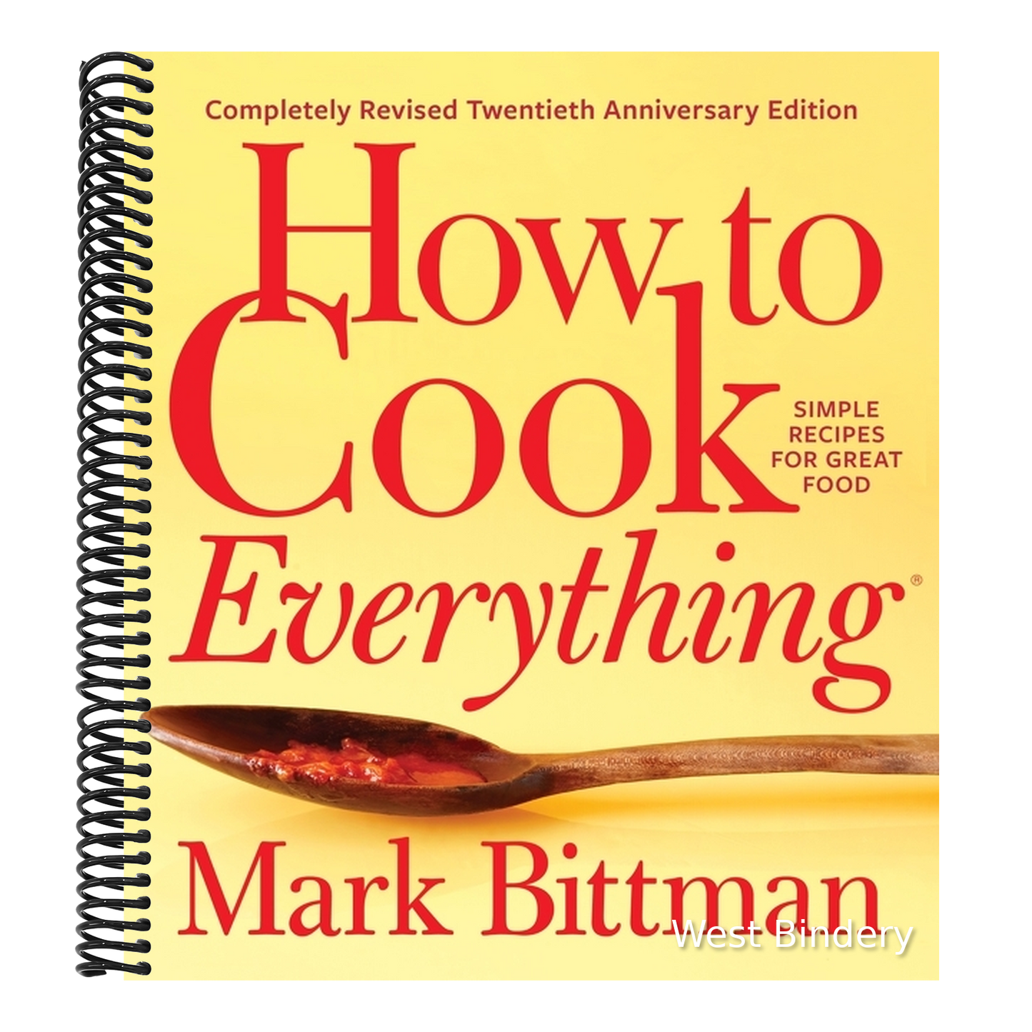 How to Cook Everything--Completely Revised Twentieth Anniversary Edition: Simple Recipes for Great Food