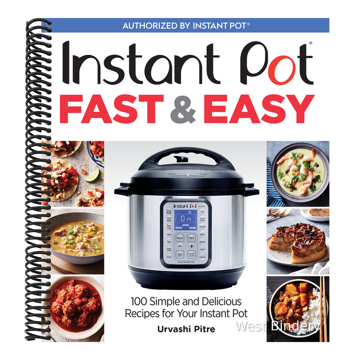 Instant Pot Fast & Easy: 100 Simple and Delicious Recipes for Your Instant Pot