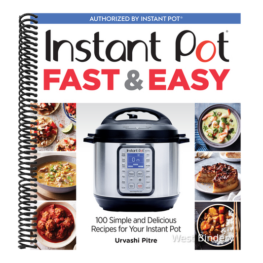 Instant Pot Fast & Easy: 100 Simple and Delicious Recipes for Your Instant Pot