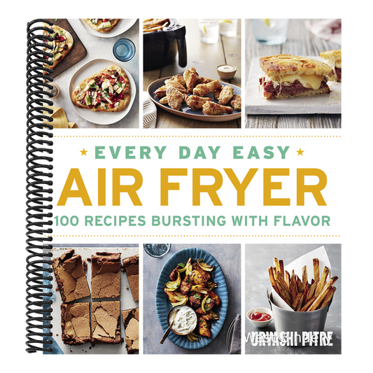 Every Day Easy Air Fryer: 100 Recipes Bursting with Flavor