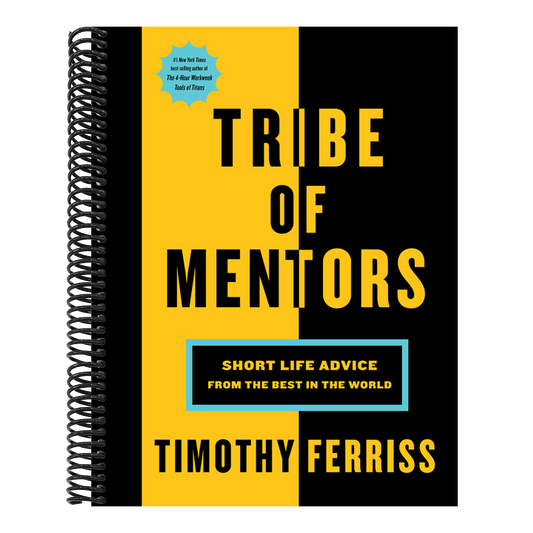 Tribe of Mentors: Short Life Advice from the Best in the World