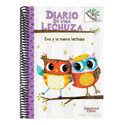 Diario de Una Lechuza #4: Eva Y La Nueva Lechuza (Eva and the New Owl): Un Libro de la Serie Branches Volume 4 (Library)
