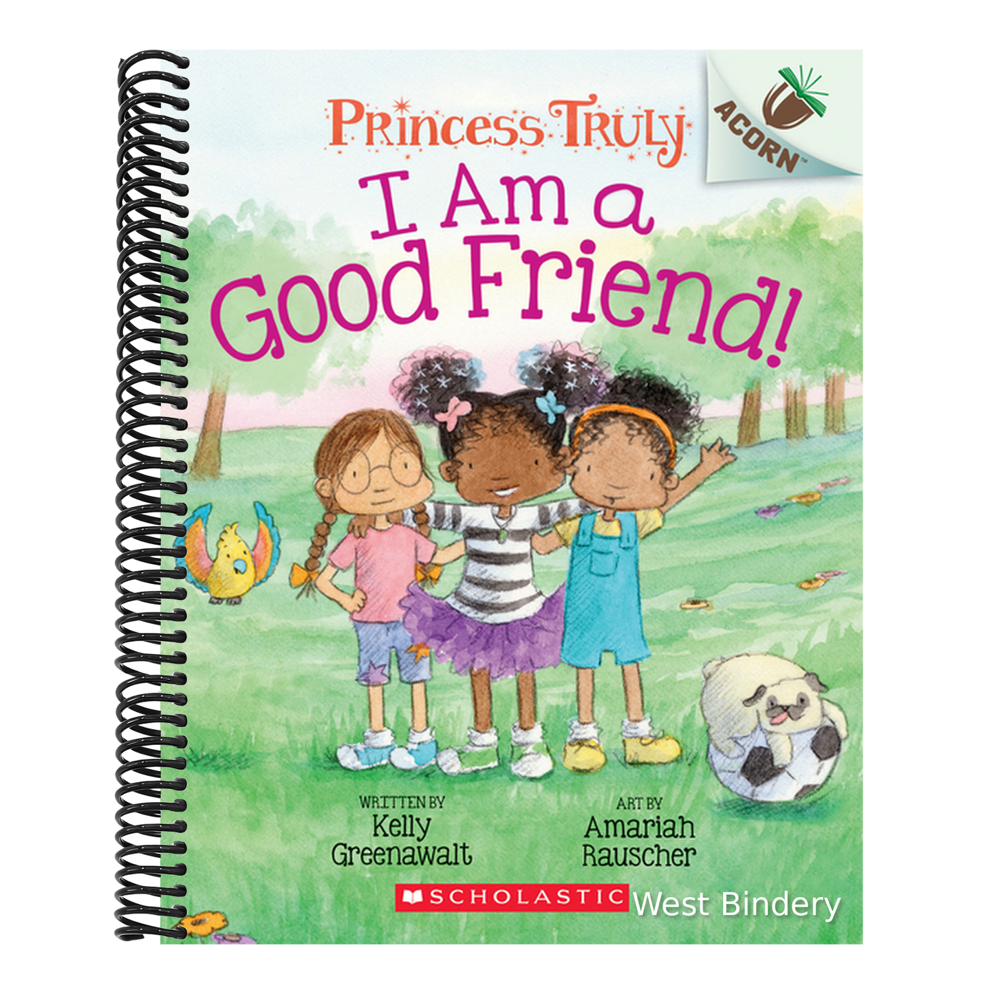 I Am a Good Friend!: An Acorn Book (Princess Truly #4): Volume 4