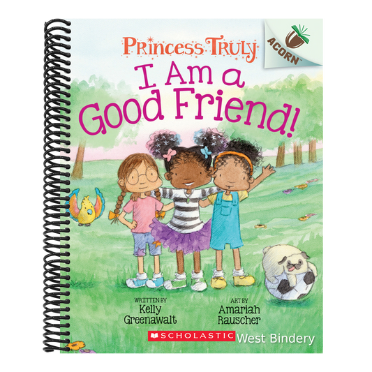 I Am a Good Friend!: An Acorn Book (Princess Truly #4): Volume 4